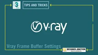 Vray Frame Buffer Settings || how to use Vray frame buffer effectively in 3ds Max || TIPS AND TRICKS