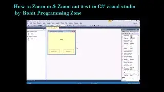 How to Zoom in & Zoom out text in C# visual studio by Rohit Programming Zone