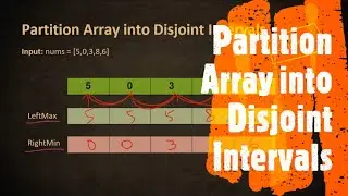 Partition Array into Disjoint Intervals | LeetCode 915 | Coders Camp