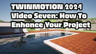 Plug and Play 2024- TwinMotion; Build a 3D Walkthrough of your Dream Home- Part 7
