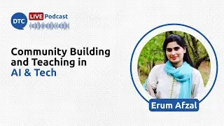 Community Building and Teaching in AI & Tech - Erum Afzal