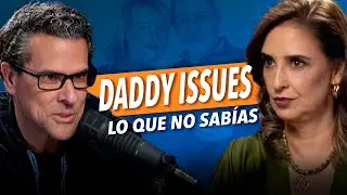 Daddy Issues: Cómo afecta tu relación con papá - Ana Maria Arizti y Marco Antonio Regil