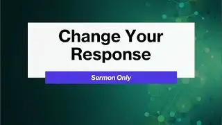 A Worshipful Response to Trials (Sermon only) - GOD Speaks