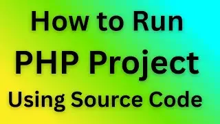 How to run PHP and MySQL Project Using Source code