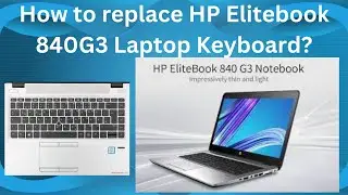 How to replace HP Elitebook 840 G3 Keyboard | How to replace HP Laptop Keyboard?