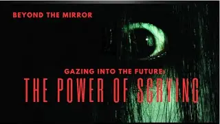 Beyond the Mirror: The Ancient Art of Scrying