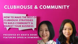 Clubhouse Strategies For Business Owners & For Building Community w/ Ophelia Domingo