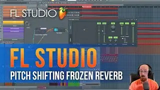 MMTV: FL Studio - Pitch Shifting Frozen Reverb | Eric Burgess