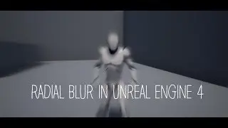 Создание эффекта Radial Blur в Unreal Engine 4