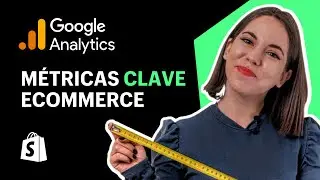 Google ANALYTICS 📈 tutorial 2022: principales MÉTRICAS ecommerce