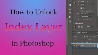 How to Unlock Index Layer in Photoshop | Unable to Create Layers in Photoshop | Unlock Index Layer