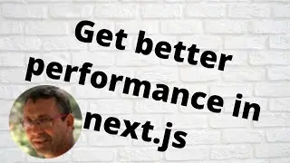 Get better performance in next.js