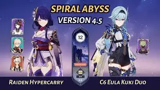 [Genshin Impact] | Raiden Hypercarry + C6 Eula Kuki Duo - Spiral Abyss 4.5 | Floor 12 (9★)