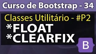 Classes float-left, float-right e clearfix em Bootstrap [Bootstrap] - Curso de Bootstrap - Aula 34