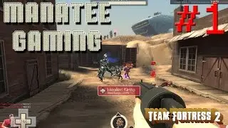 [ManateeGaming] Kurt & Shane: Team Fortress 2 #1 - Mann vs Bonk