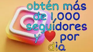 como obtener 1,000 seguidores en instagram sin hacer nada gratis