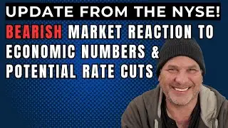 BEARISH MARKET REACTION TO WEAK ECONOMIC NUMBERS & POTENTIAL RATE CUTS!
