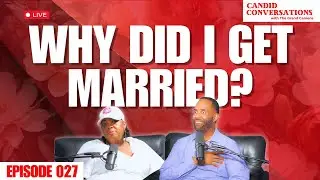 Why Did I Get Married? || Candid Conversations with the Grand Canions Episode 027
