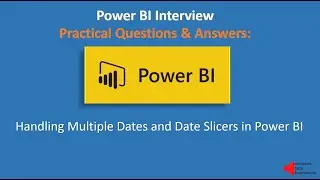 Power BI Interview Question & Answers: Handling multiple Dates and Date Slicers in power BI Report