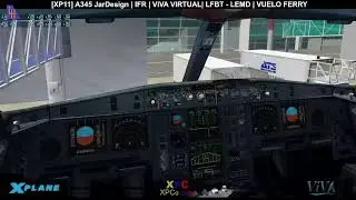 [XP11] A345 JarDesign | IFR | VIVA VIRTUAL | LFBT - LEMD | VUELO FERRY