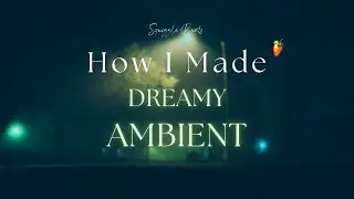 How To Make Dreamy AMBIENT Music in FL Studio