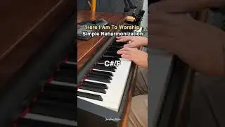 𝙃𝙚𝙧𝙚 𝙄 𝘼𝙢 𝙏𝙤 𝙒𝙤𝙧𝙨𝙝𝙞𝙥 Simple Reharmonization #ccm #piano #worship