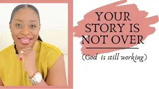 When all hope is lost | God is still working | Your story is NOT OVER!