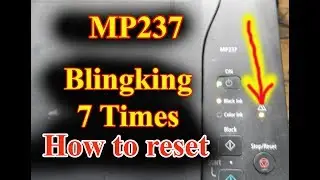 How to Reset MP237, To fix blinking 7 times and other error