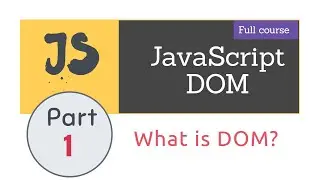 What is DOM and where is DOM | Lecture 1 | JavaScript DOM
