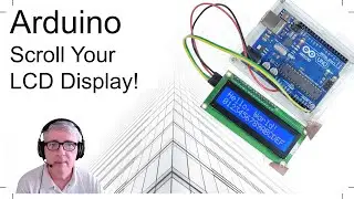 Arduino - LCD, Scroll Your Display