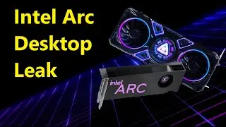 Intel Arc Desktop Lineup Leak: Will Big Xe compete with Big Ampere?