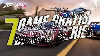 7 GAME GRATIS DI XBOX SERIES S|X