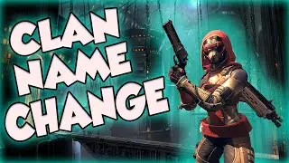 Destiny My Clan Name Change