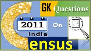 census 2011 gk mcq questions | census 2011 in english | census gk for upsc | psc| ssc | cds | tnpc