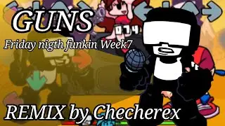 GUNS Remix (Friday Night Funkin Week 7)