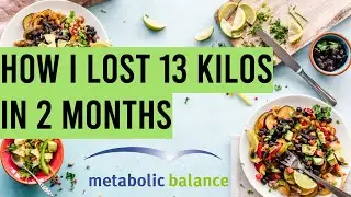 How Metabolic Balance helped me lose weight (the healthy way)