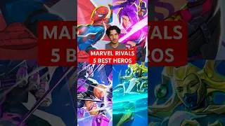 Top 5 Best Marvel Rivals Characters RANKED