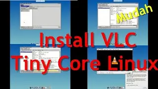 Cara install tool multimedia VLC di Tiny Core Linux 11.1 [TERBARU, MUDAH, LENGKAP]