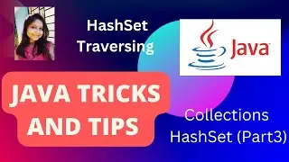 HashSet | Part 3 | Traversing | foreach & iterator | Easy way explanation #javacollections #java