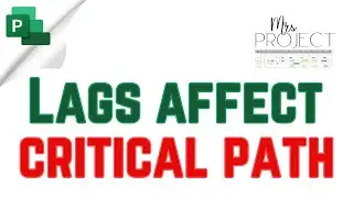 How Lags Affect the Critical Path - MS Project