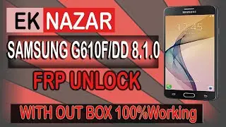 SAMSUNG G610F/DD FRP UNLOCK VER-8.1.0