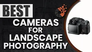 Best Cameras For Landscape Photography 🏔 (Buyer’s Guide) | Digital Camera-HQ