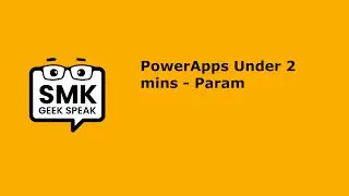 PowerApps Under 2 Mins - Param
