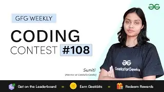 GFG Weekly Coding Contest - 108 Post Analysis | GeeksforGeeks Practice