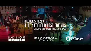Elegy For Our Lost Friends - Live Performance - Stranded: Alien Dawn OST [Official BTS Video] 2024