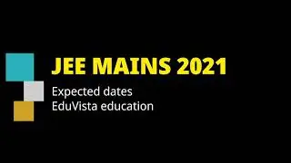 Expected Dates for JEE MAIN 2021