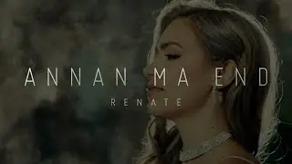 RENATE - Annan Ma End