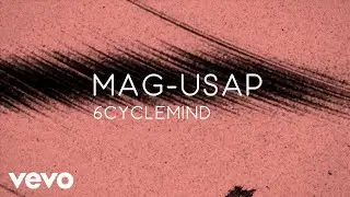 6cyclemind - Mag-usap [Lyric Video]