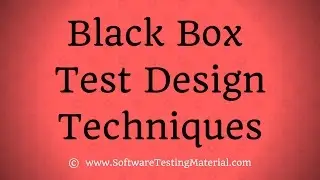 Black Box Test Design Techniques | Software Testing
