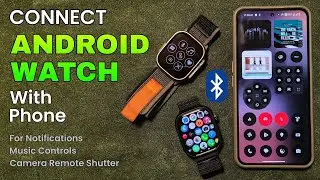 How to CONNECT a Full ANDROID Smartwatch with your Phone for Notifications and More!